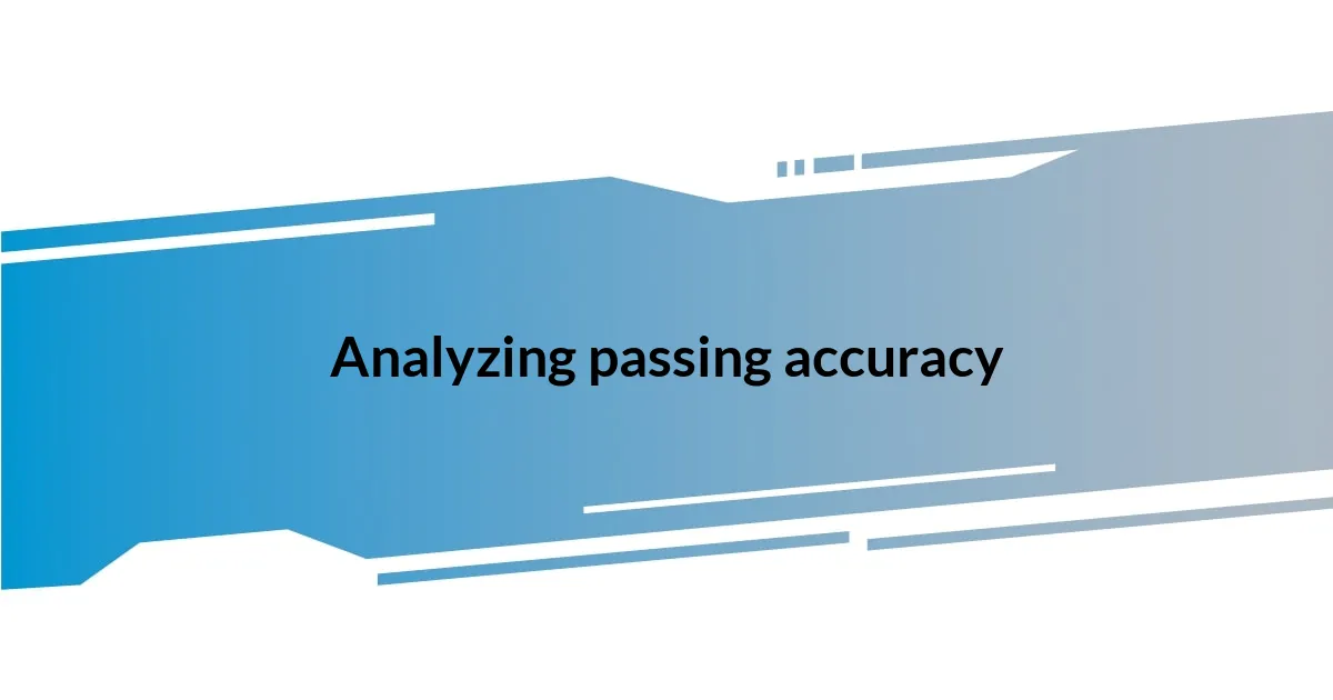 Analyzing passing accuracy