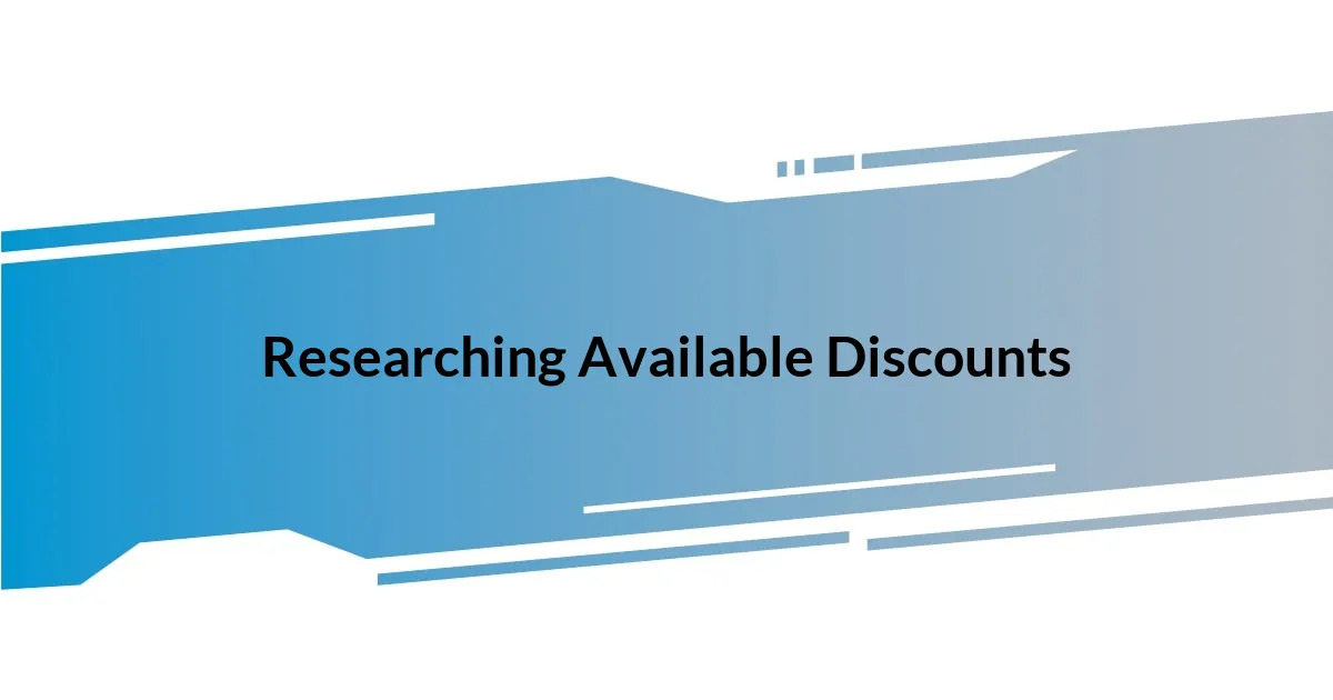 Researching Available Discounts