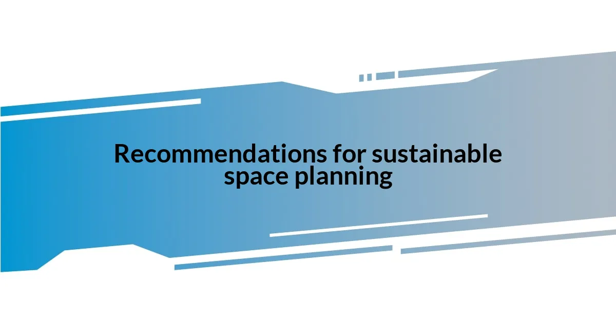 Recommendations for sustainable space planning