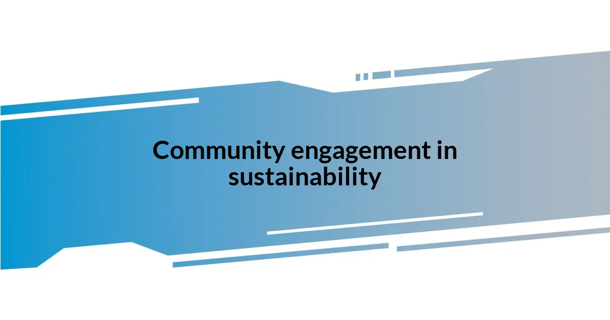 Community engagement in sustainability