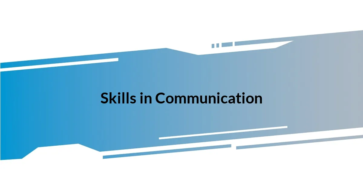 Skills in Communication