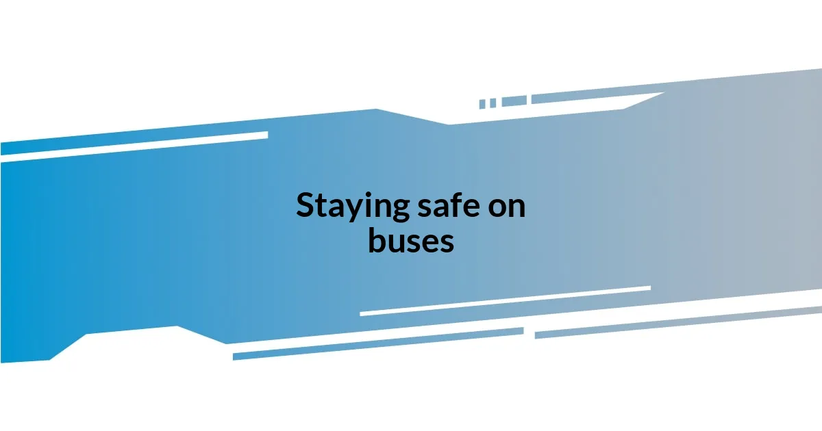 Staying safe on buses